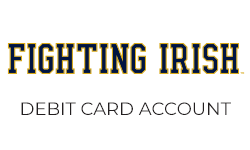 Fighting Irish Debit Card Account