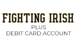 Fighting Irish Plus Debit Card Account