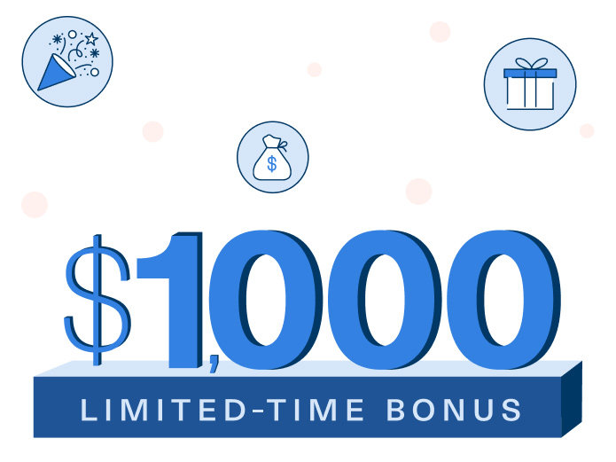 $1,000 Limited-Time Bonus