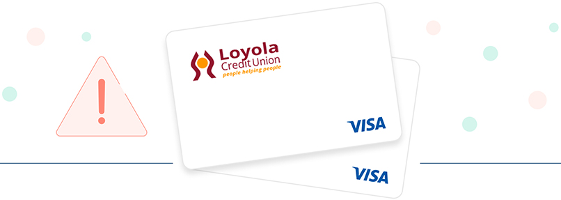 Loyola Credit Union - Important Credit Card Info