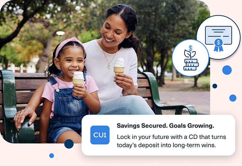 Savings Secured. Goals Growing. Lock in your future with a CD that turns today's deposit into long-term wins.